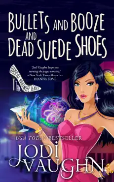 bullets and booze and dead suede shoes book cover image