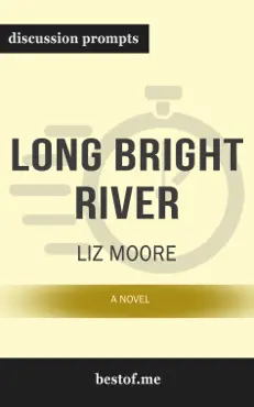 long bright river: a novel by liz moore (discussion prompts) book cover image