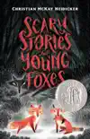 Scary Stories for Young Foxes synopsis, comments