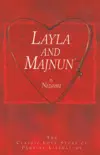 Layla and Majnun - The Classic Love Story of Persian Literature synopsis, comments