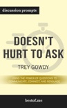 Doesn't Hurt to Ask: Using the Power of Questions to Communicate, Connect, and Persuade by Trey Gowdy (Discussion Prompts) book summary, reviews and downlod