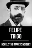 Novelistas Imprescindibles - Felipe Trigo sinopsis y comentarios