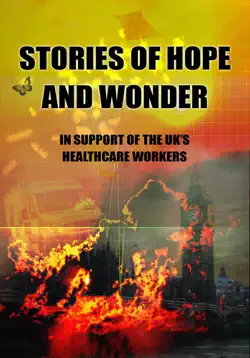 stories of hope and wonder, in support of uk healthcare workers book cover image