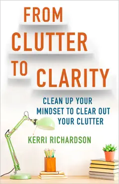 from clutter to clarity book cover image