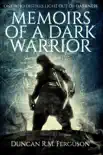 Memoirs Of A Dark Warrior synopsis, comments