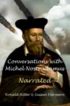 Conversations with Michel Nostradamus Narrated synopsis, comments