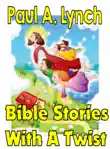 Bible Stories With A Twist Book One 1 synopsis, comments