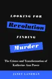 Looking for Revolution, Finding Murder synopsis, comments