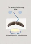 The Moustache Man Mystery synopsis, comments