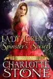 Historical Romance: Lady Lorena’s Spinster’s Society A Lady's Club Regency Romance e-book
