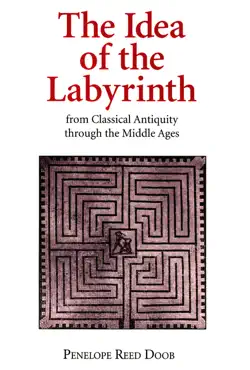 the idea of the labyrinth from classical antiquity through the middle ages book cover image