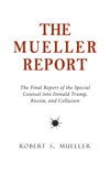The Mueller Report: The Final Report of the Special Counsel into Donald Trump, Russia, and Collusion book summary, reviews and downlod