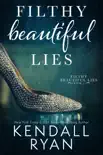 Filthy Beautiful Lies synopsis, comments