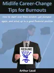 Midlife Career-Change Tips for Burnouts synopsis, comments