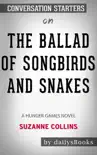 The Ballad of Songbirds and Snakes: A Hunger Games Novel by Suzanne Collins: Conversation Starters sinopsis y comentarios