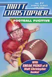 Football Fugitive with SNEAK PEEKS of 8 Matt Christopher Books synopsis, comments