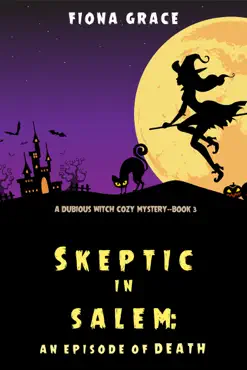 skeptic in salem: an episode of death (a dubious witch cozy mystery—book 3) book cover image