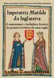 Imperatriz Matilde da Inglaterra synopsis, comments