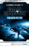 Bad Earth Sammelband 5 - Science-Fiction-Serie synopsis, comments