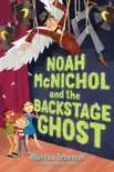 Noah McNichol and the Backstage Ghost synopsis, comments