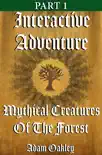 Mythical Creatures Of The Forest: An Interactive Adventure Story Book e-book