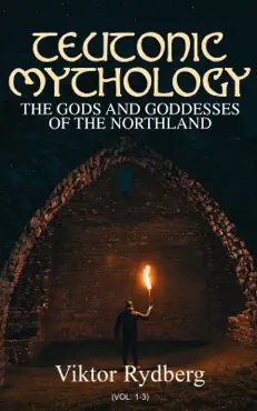 teutonic mythology: the gods and goddesses of the northland (vol. 1-3) book cover image