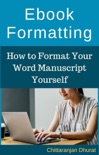 Ebook Formatting: How to Format Your Word Manuscript Yourself book summary, reviews and downlod