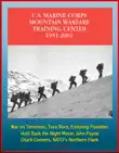 The U.S. Marine Corps Mountain Warfare Training Center 1951-2001: Sierra Nevada Range, Cold Weather, Pickel Meadow, Hold Back the Night Movie, John Payne, Chuck Conners, NATO's Northern Flank sinopsis y comentarios