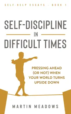 self-discipline in difficult times: pressing ahead (or not) when your world turns upside down book cover image