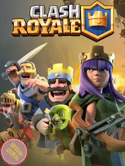 clash royale complete guide - strategy - cheats - tips and tricks book cover image