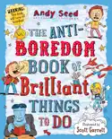 The Anti-boredom Book of Brilliant Things To Do book summary, reviews and download