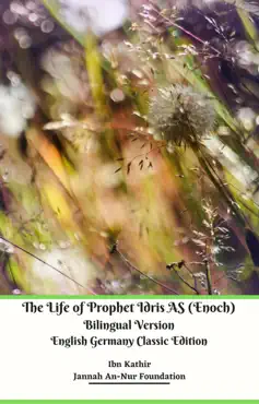 the life of prophet idris as (enoch) bilingual version english germany classic edition imagen de la portada del libro