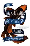 The Sunken Land Begins to Rise Again synopsis, comments