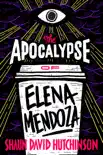 The Apocalypse of Elena Mendoza synopsis, comments