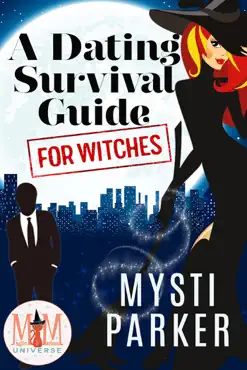 a dating survival guide for witches: magic and mayhem universe book cover image