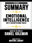 Extended Summary Of Emotional Intelligence: Why It Can Matter More Than IQ – Based On The Book By Daniel Goleman sinopsis y comentarios