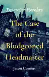 The Case of the Bludgeoned Headmaster synopsis, comments
