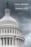 Final Report of the Select Committee to Investigate the January 6th Attack on the United States Capitol synopsis, comments