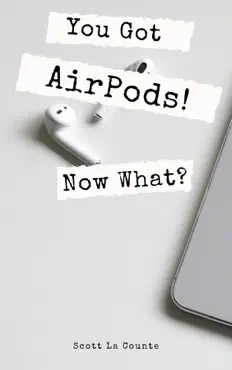 you got airpods! now what? book cover image