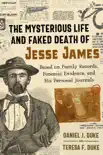 The Mysterious Life and Faked Death of Jesse James synopsis, comments