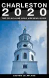 Charleston: The Delaplaine 2020 Long Weekend Guide sinopsis y comentarios