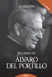 Recuerdo de Alvaro del Portillo, Prelado del Opus Dei sinopsis y comentarios
