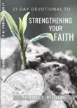 21 Day Devotional to Strengthening Your Faith synopsis, comments