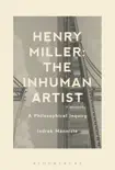 Henry Miller: The Inhuman Artist sinopsis y comentarios
