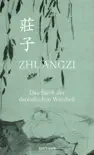 Zhuangzi. Das Buch der daoistischen Weisheit. Gesamttext sinopsis y comentarios