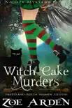 Witch Cake Murders (#1, Sweetland Witch Women Sleuths) (A Cozy Mystery Book)
