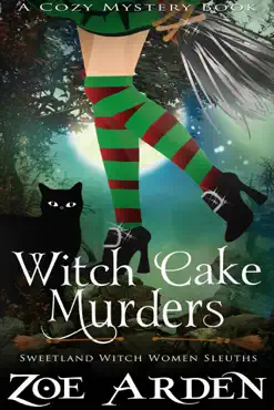 witch cake murders (#1, sweetland witch women sleuths) (a cozy mystery book) book cover image