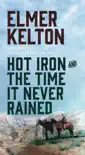 Hot Iron and The Time It Never Rained synopsis, comments