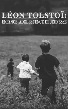 léon tolstoï: enfance, adolescence et jeunesse imagen de la portada del libro