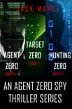 Agent Zero Spy Thriller Bundle: Agent Zero (#1), Target Zero (#2), and Hunting Zero (#3)